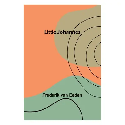 "Little Johannes" - "" ("Van Eeden Frederik")