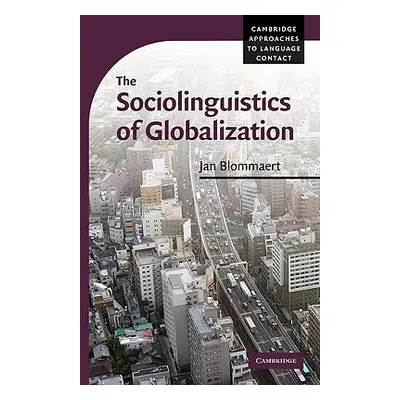 "The Sociolinguistics of Globalization" - "" ("Blommaert Jan")