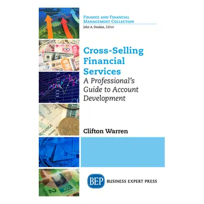 "Cross-Selling Financial Services: A Professional's Guide to Account Development" - "" ("Warren 