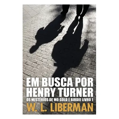 "Em Busca Por Henry Turner" - "" ("Liberman W. L.")