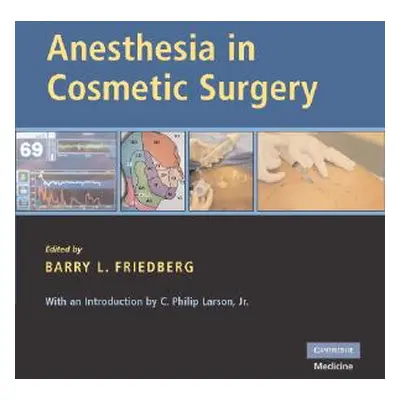 "Anesthesia in Cosmetic Surgery" - "" ("Friedberg Barry")