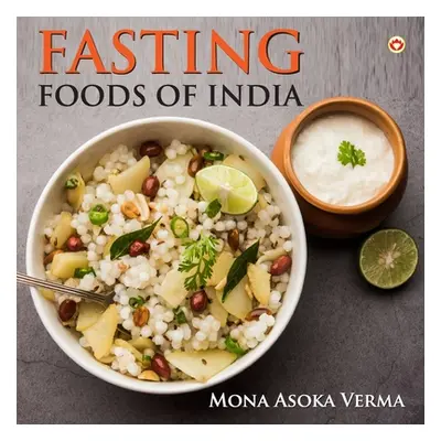 "Fasting Food of India" - "" ("Verma Mona Ashoka")