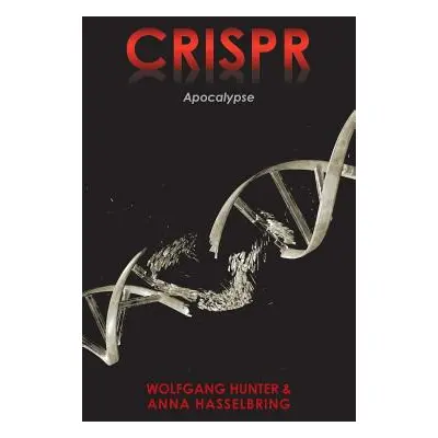 "Crispr: Apocalypse" - "" ("Hasselbring Wolfgang Hunter &. Anna")