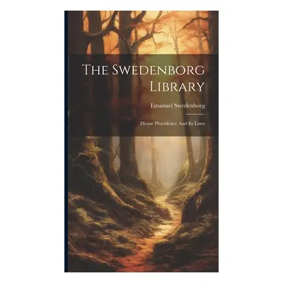 "The Swedenborg Library: Divine Providence And Its Laws" - "" ("Swedenborg Emanuel")