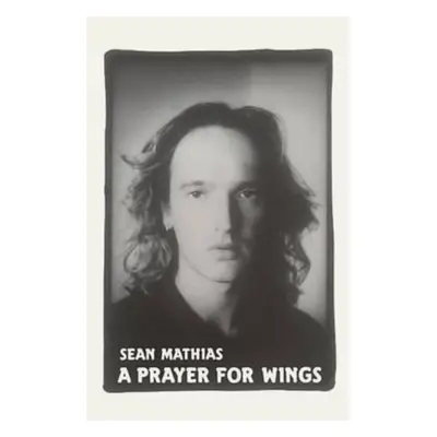 "Prayer for Wings" - "" ("Mathias Sean")