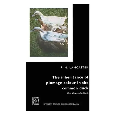 "The Inheritance of Plumage Colour in the Common Duck (Anas Platyrhynchos Linn)" - "" ("Lancaste