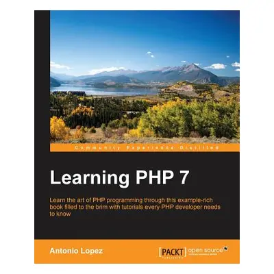 "Learning PHP 7: Build powerful real-life web applications in a simple way using PHP7 and its ec