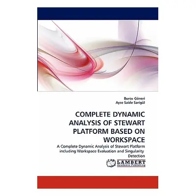 "Complete Dynamic Analysis of Stewart Platform Based on Workspace" - "" ("G. Neri Burcu")