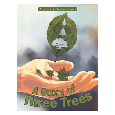 "A Story of Three Trees" - "" ("Delgado Ariana")