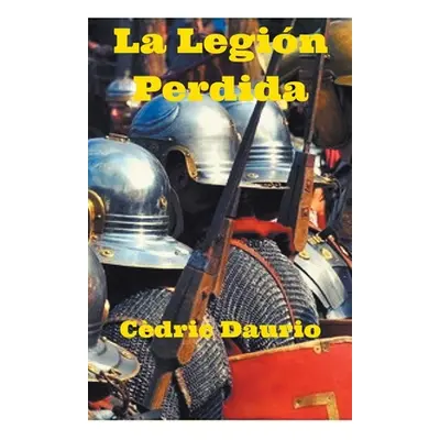 "La Legin Perdida" - "" ("Daurio Cdric")