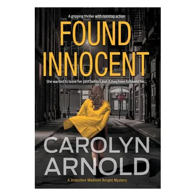 "Found Innocent: A gripping thriller with nonstop action" - "" ("Arnold Carolyn")