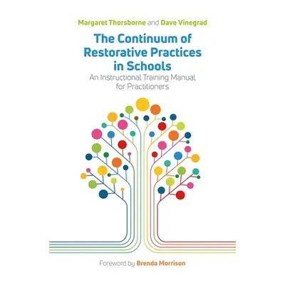 "The Continuum of Restorative Practices in Schools: An Instructional Training Manual for Practit