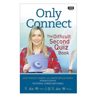 "Only Connect" - "The Difficult Second Quiz Book" ("Waley-Cohen Jack")