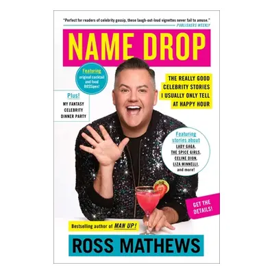 "Name Drop: The Really Good Celebrity Stories I Usually Only Tell at Happy Hour" - "" ("Mathews 