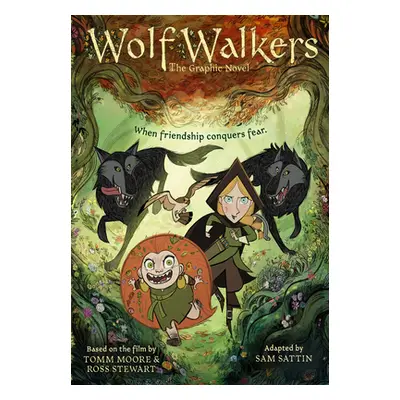 "Wolfwalkers: The Graphic Novel" - "" ("Tomm Moore & Ross Stewart")