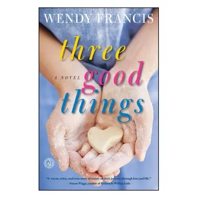 "Three Good Things" - "" ("Francis Wendy")