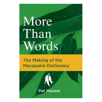 "More Than Words: The Making of the Macquarie Dictionary" - "" ("Manser Pat")