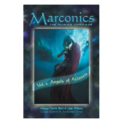 "Marconics: Vol. 2 Angels of Atlantis" - "" ("David Bird Alison")