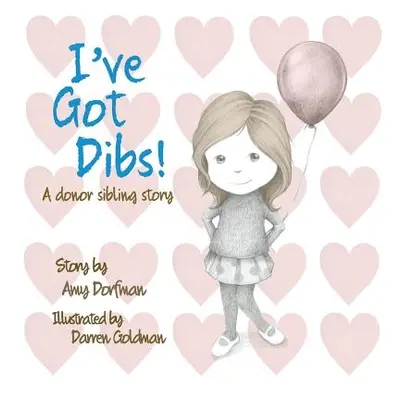 "I've Got Dibs!: A Donor Sibling Story" - "" ("Goldman Darren")