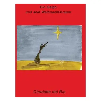 "Ein Galgo und sein Weihnachtstraum" - "" ("Rio Charlotte Del")