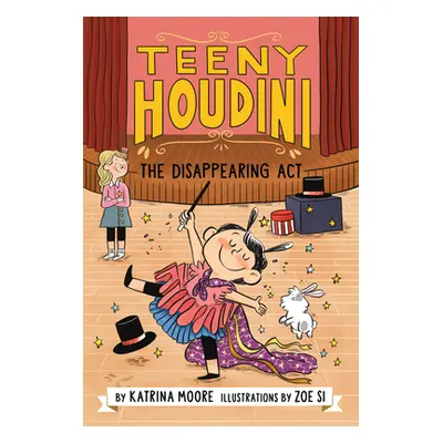 "Teeny Houdini #1: The Disappearing ACT" - "" ("Moore Katrina")