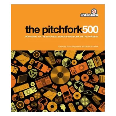 "The Pitchfork 500: Our Guide to the Greatest Songs from Punk to the Present" - "" ("Plagenhoef 