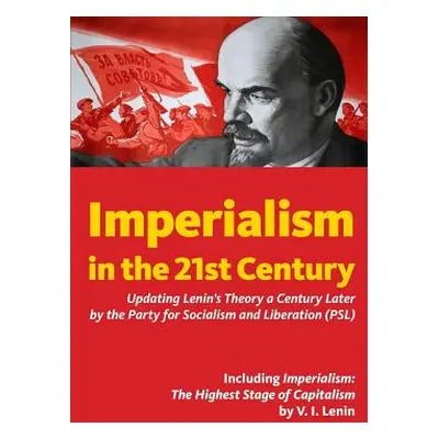 "Imperialism in the 21st Century: Updating Lenin's Theory a Century Later" - "" ("Becker Ben")