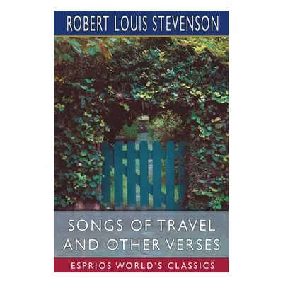 "Songs of Travel and Other Verses (Esprios Classics)" - "" ("Stevenson Robert Louis")