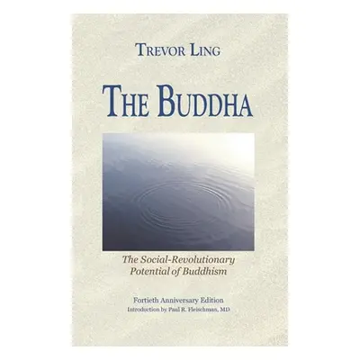 "The Buddha: The Social-Revolutionary Potential of Buddhism" - "" ("Fleischman Paul R.")