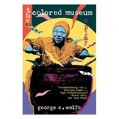 "Colored Museum: A Play" - "" ("Wolfe George C.")