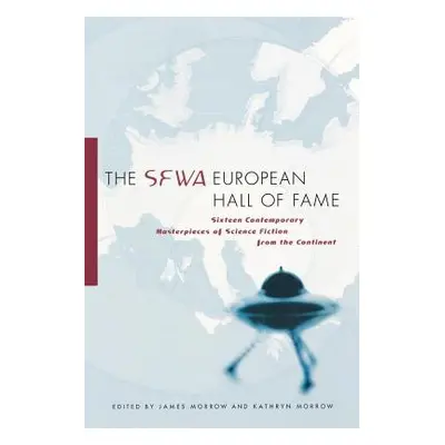 "The SFWA European Hall of Fame: Sixteen Contemporary Masterpieces of Science Fiction from the C