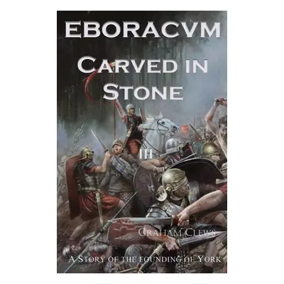 "Eboracvm: Carved in Stone" - "" ("Clews Graham")