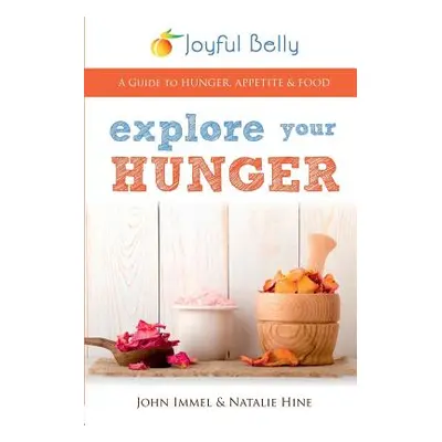 "Explore Your Hunger" - "" ("Immel John")