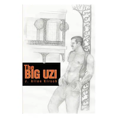 "The Big Uzi" - "" ("Kirsch J. Allen")