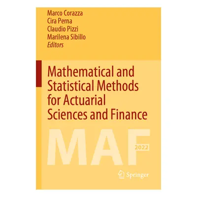 "Mathematical and Statistical Methods for Actuarial Sciences and Finance: Maf 2022" - "" ("Coraz