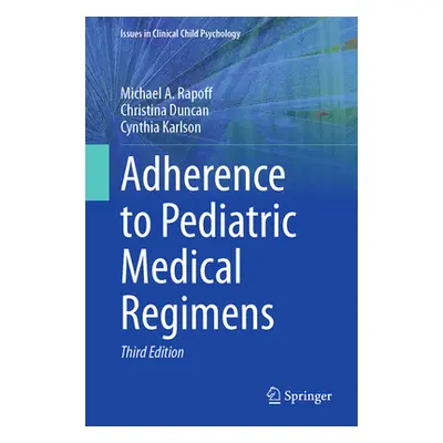 "Adherence to Pediatric Medical Regimens" - "" ("Rapoff Michael a.")