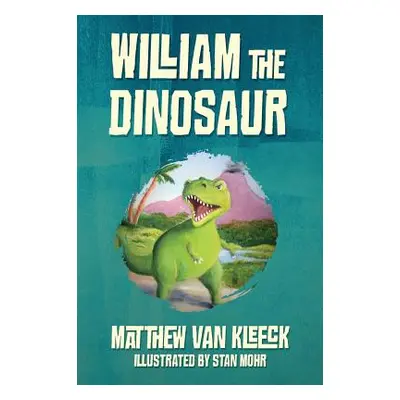 "William The Dinosaur" - "" ("Van Kleeck Matthew")