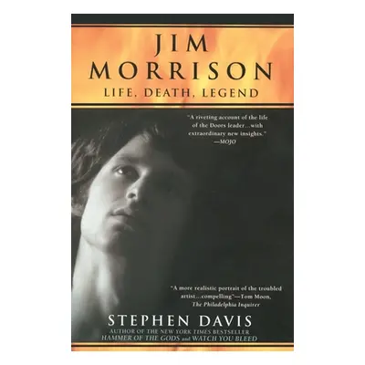 "Jim Morrison: LIfe, Death, Legend" - "" ("Davis Stephen")