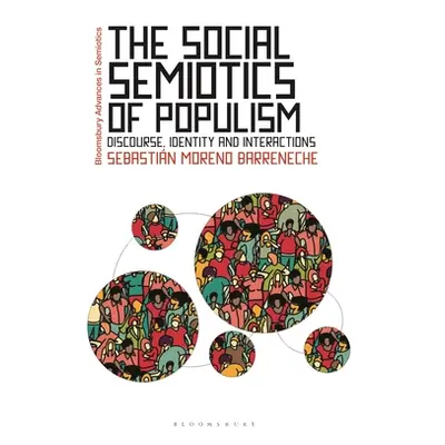 "The Social Semiotics of Populism" - "" ("Barreneche Sebastin Moreno")