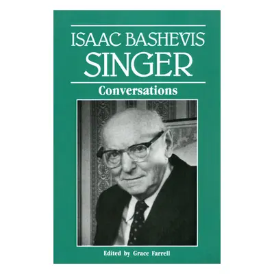 "Isaac Bashevis Singer: Conversations" - "" ("Farrell Grace")