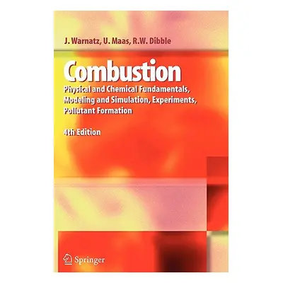 "Combustion: Physical and Chemical Fundamentals, Modeling and Simulation, Experiments, Pollutant