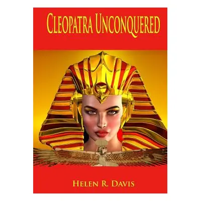 "Cleopatra Unconquered" - "" ("Davis Helen R.")