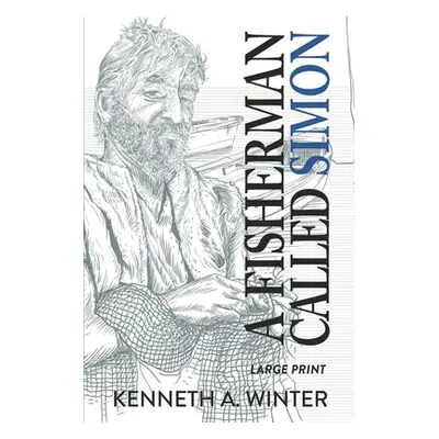 "A Fisherman Called Simon (Large Print Edition)" - "" ("Winter Kenneth")