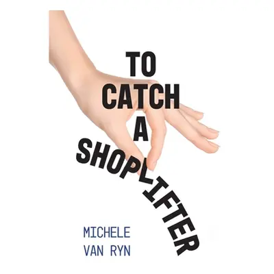 "To Catch A Shoplifter" - "" ("Van Ryn Michele")