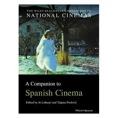 "A Companion to Spanish Cinema" - "" ("Labanyi Jo")