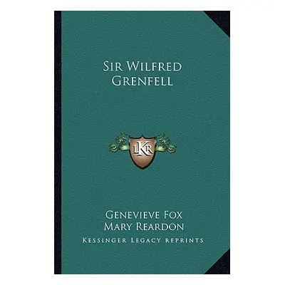 "Sir Wilfred Grenfell" - "" ("Fox Genevieve")