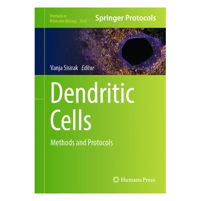 "Dendritic Cells: Methods and Protocols" - "" ("Sisirak Vanja")