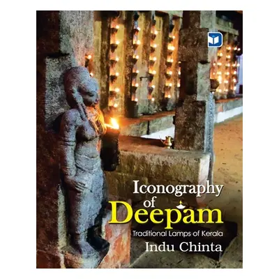 "Iconography of Deepam Traditional Lamps of Kerala" - "" ("Chinta Indu")