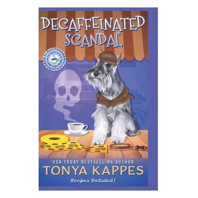 "Decaffeinated Scandal: A Cozy Mystery (A Killer Coffee Mystery Series)" - "" ("Kappes Tonya")