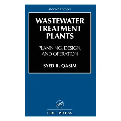 "Wastewater Treatment Plants: Planning, Design, and Operation, Second Edition" - "" ("Qasim Syed